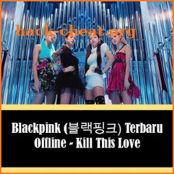 Blackpink Terbaru Offline - Kill This Love icon