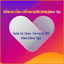Likee - Formerly LIKE Video Editor Guide & Tips icon