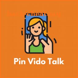 Pin Vido Talk - Live Free Video Call icon