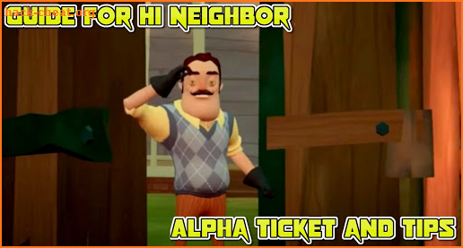 Guide for Hi Neighbor Alpha ticket and tips screenshot