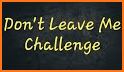 Dont Leave Me Challenge Game related image