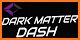 Dark Matter Dash related image