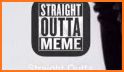 Straight Outta Meme Maker related image