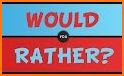 Would You Rather? - Toughest Questions related image