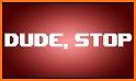 Dude Stop! related image