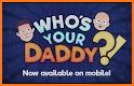 Who's Your Daddy - wallpapers related image