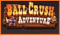 Ball Crush Adventure related image