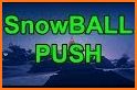Snowball Push related image